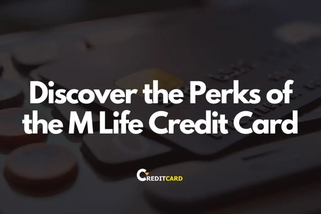 Discover the Perks of the M Life Credit Card
