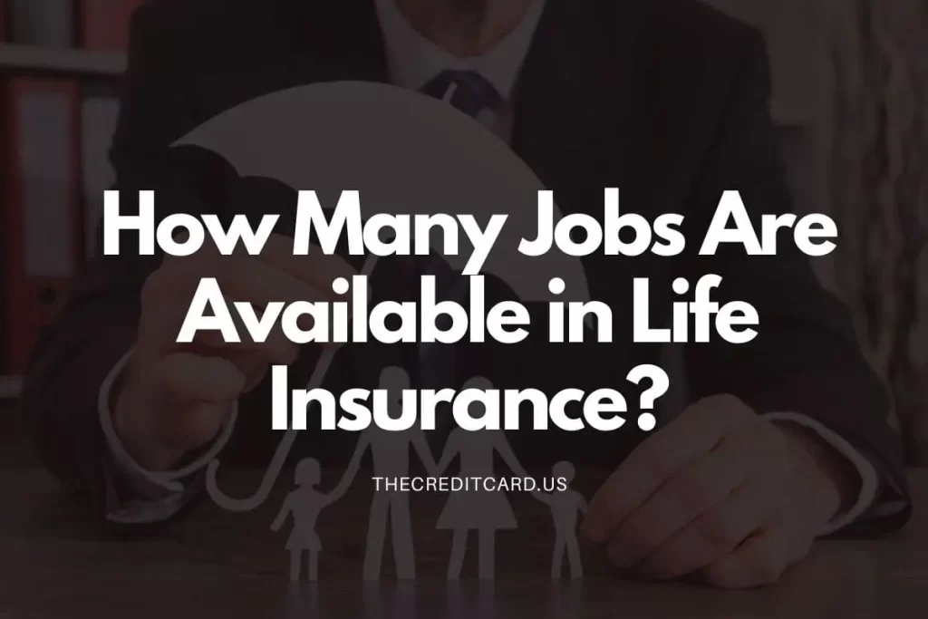 How Many Jobs Are Available in Life Insurance?