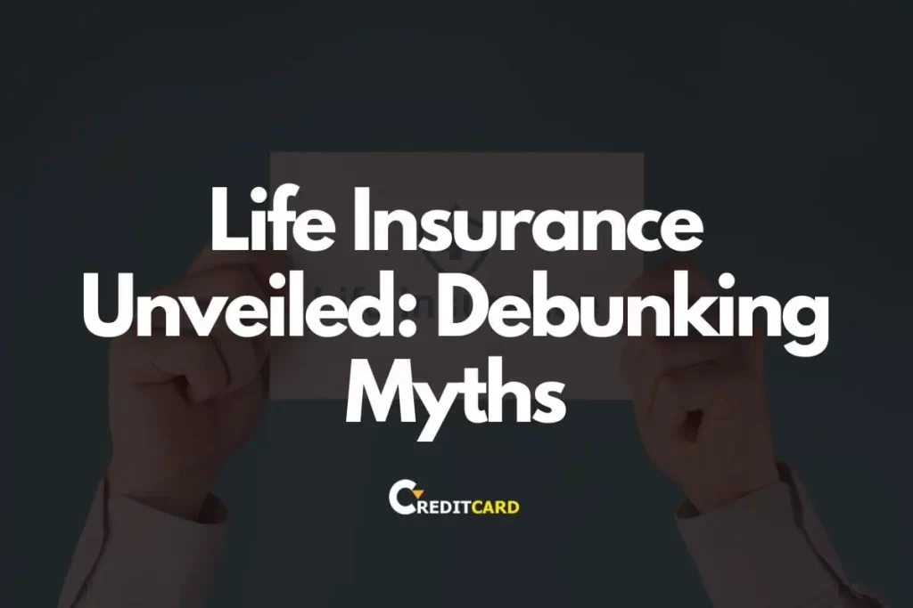 Life Insurance Unveiled: Debunking Myths