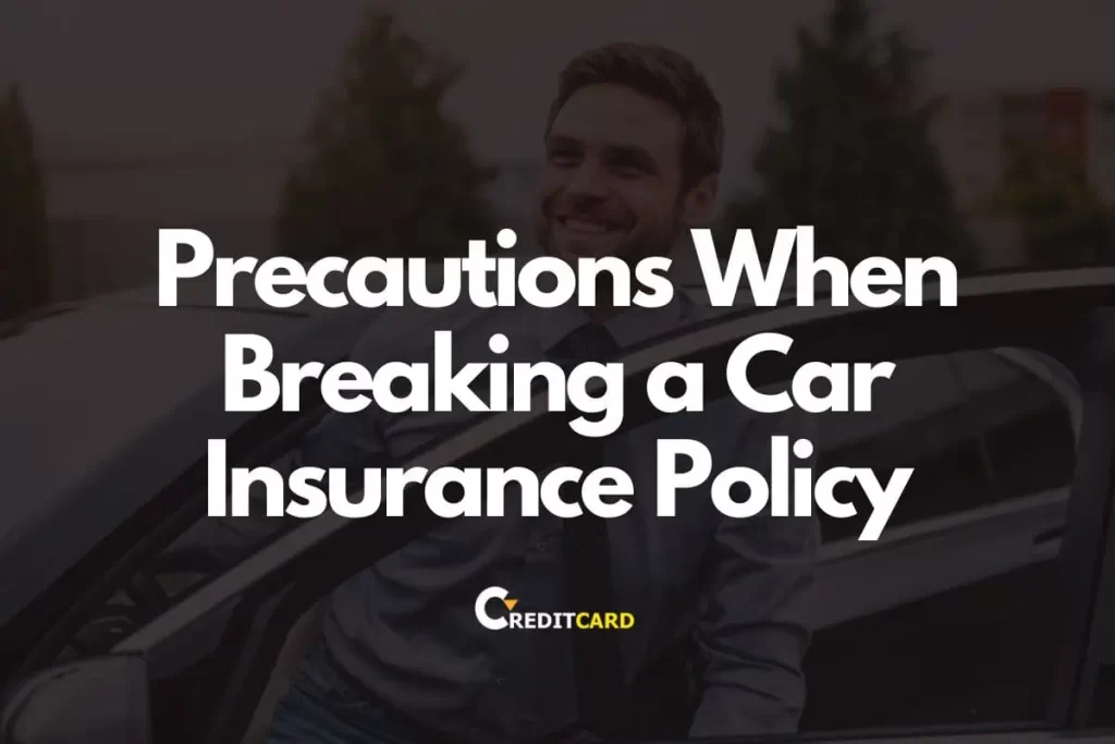 Precautions When Breaking a Car Insurance Policy