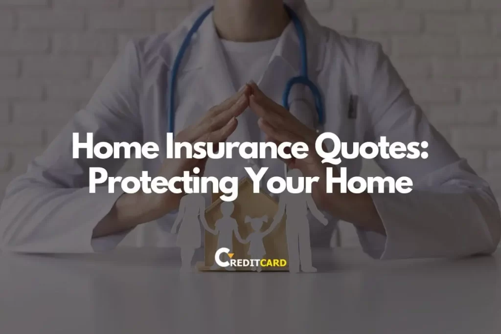 Home Insurance Quotes: Protecting Your Home